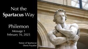 Not the Spartacus Way Philemon Message 1 (Pictured: Greco-Roman statue in thoughtful pose)